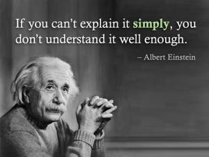albert-einstein-if-you-cant-explain-it-simply-you-dont-understand-it-well-enough-300x225