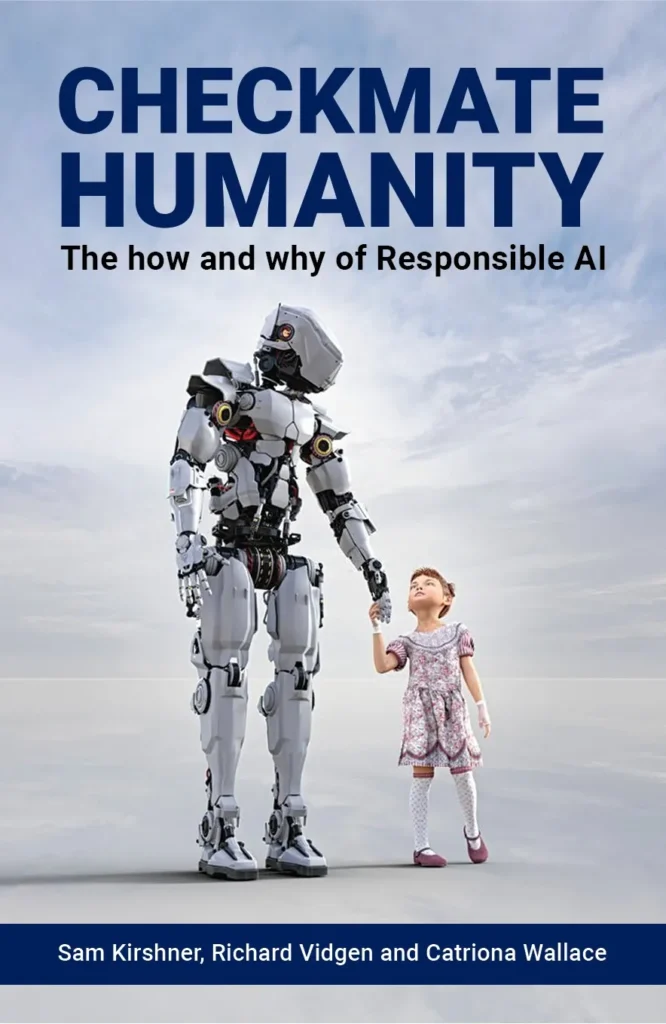 Checkmate Humanity: The how and why of responsible AI