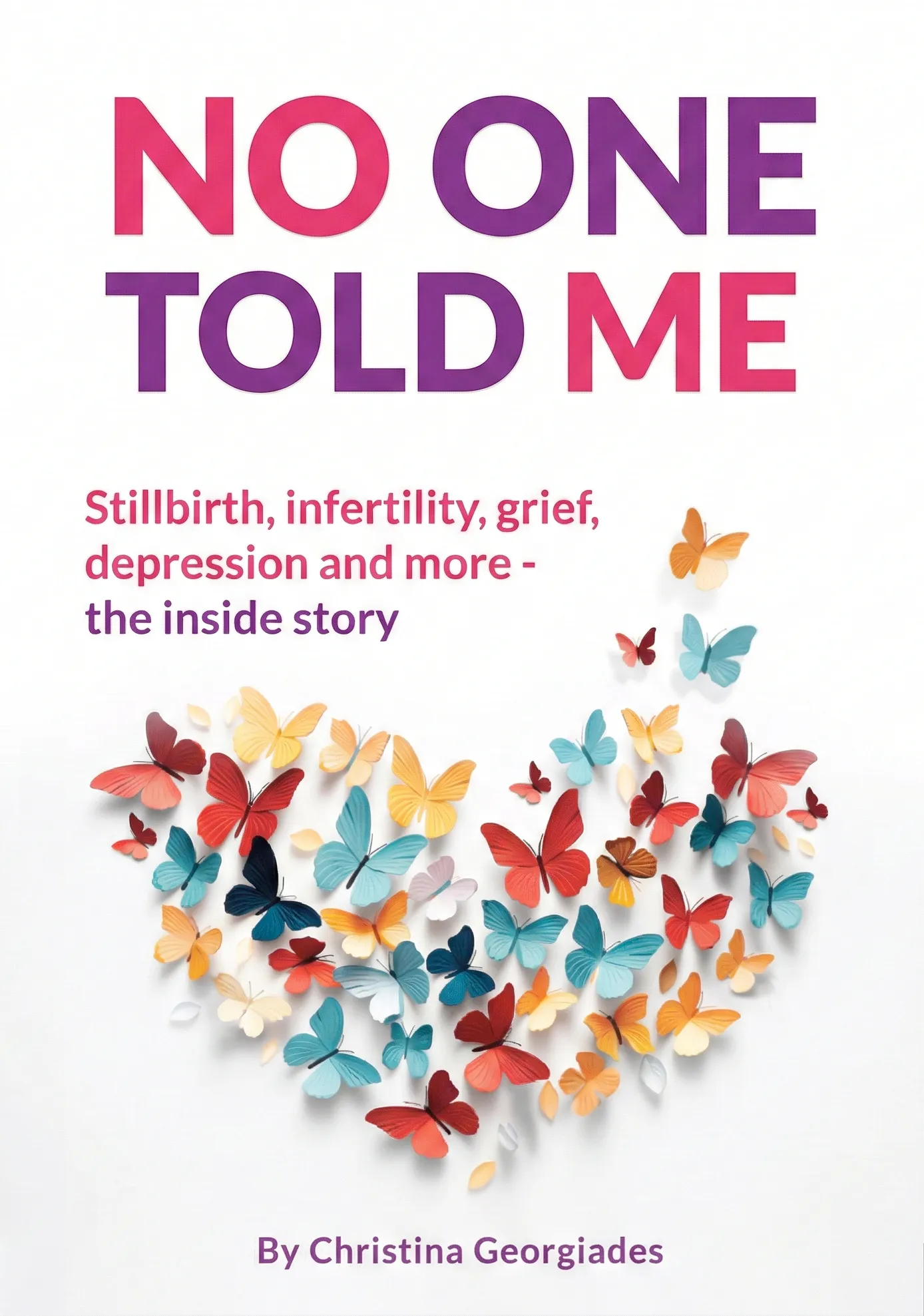 No One Told Me. Stillbirth, infertility, depression and more