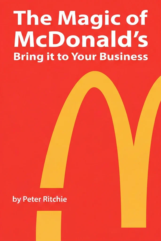 The Magic of McDonald’s-Bring it to Your Business